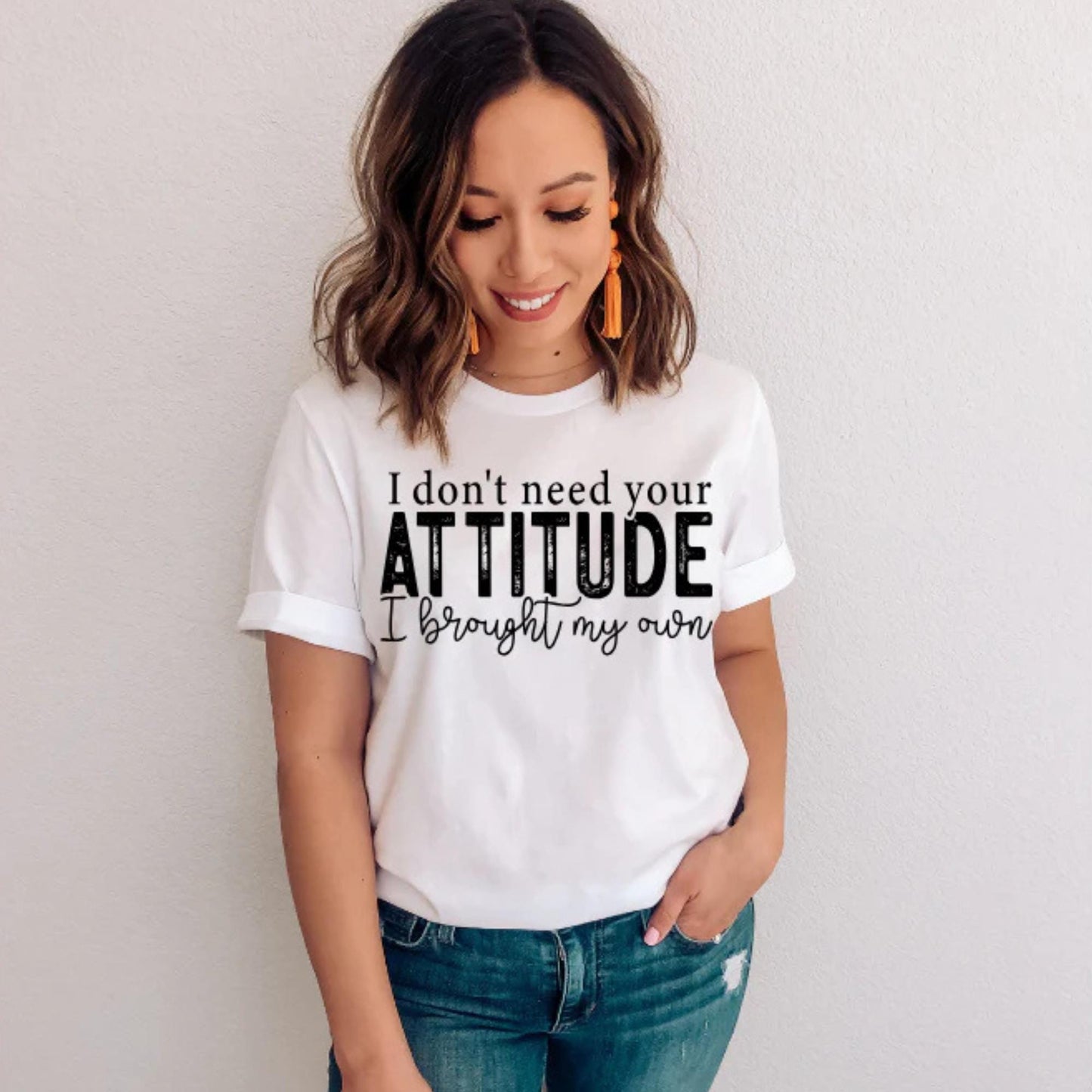 I Don't Need Your Attitude T-Shirt
