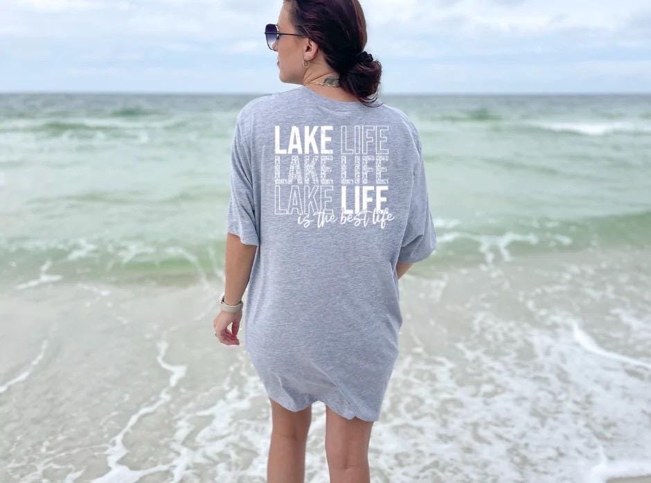 Lake Life Is the Best - T-Shirt or Sweatshirt