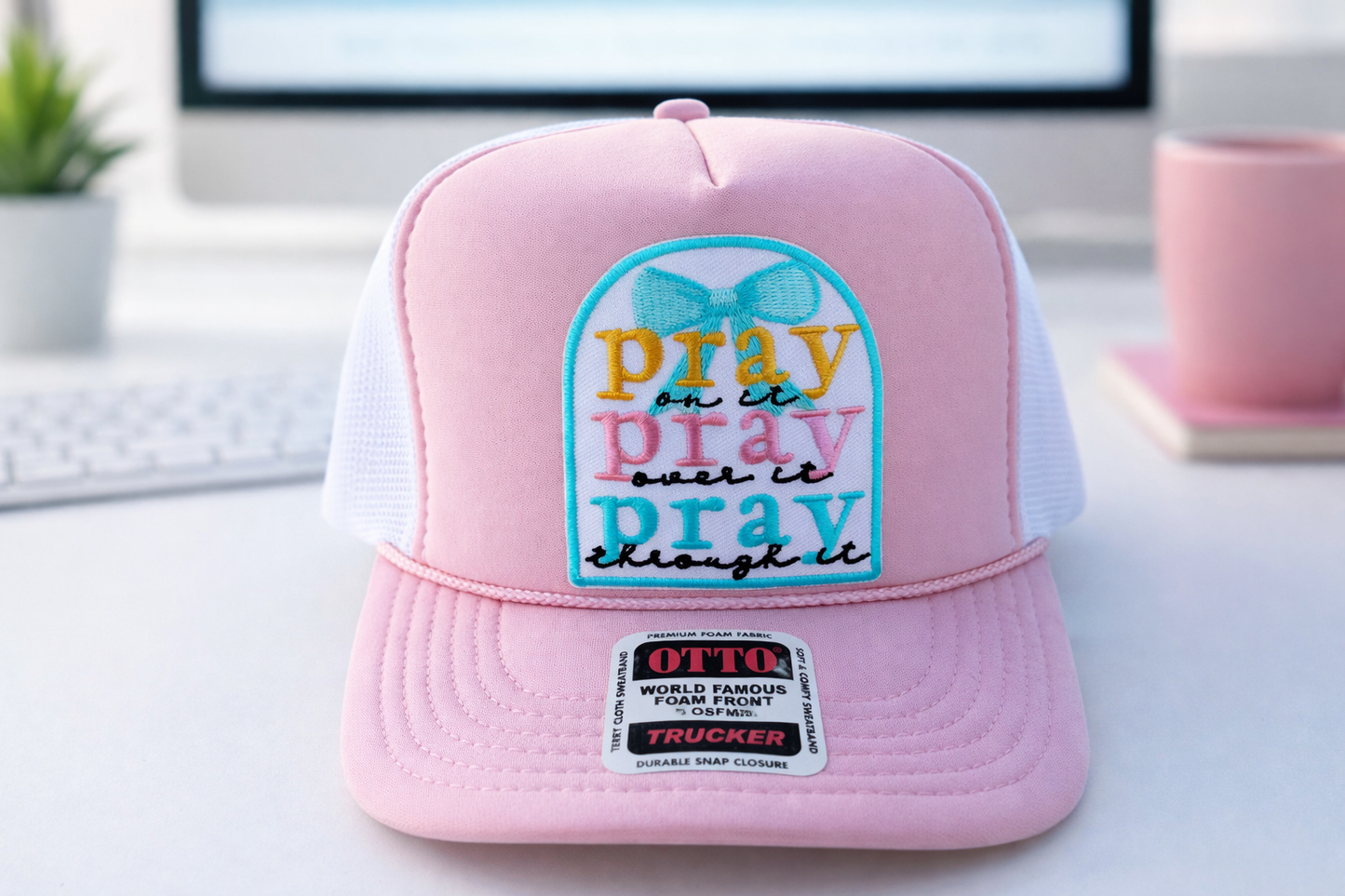 Pray On It Over It Through It Patch Hat